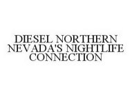 DIESEL NORTHERN NEVADA'S NIGHTLIFE CONNECTION
