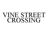 VINE STREET CROSSING