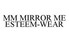 MM MIRROR ME ESTEEM-WEAR