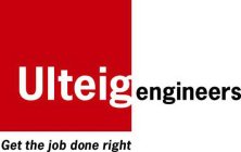 ULTEIG ENGINEERS GET THE JOB DONE RIGHT