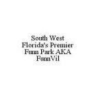 SOUTH WEST FLORIDA'S PREMIER FUNN PARK AKA FUNNVIL