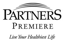 PARTNERS PREMIERE LIVE YOUR HEALTHIEST LIFE