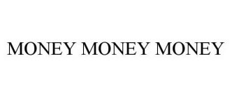 MONEY MONEY MONEY