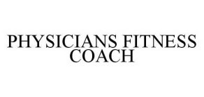 PHYSICIANS FITNESS COACH