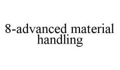 8-ADVANCED MATERIAL HANDLING
