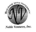 BUILDING WITH INTEGRITY NV NOBLE VENTURES, INC.