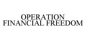 OPERATION FINANCIAL FREEDOM