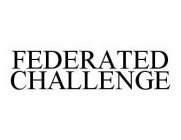 FEDERATED CHALLENGE