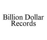 BILLION DOLLAR RECORDS