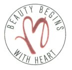 B BEAUTY BEGINS WITH HEART