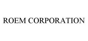 ROEM CORPORATION