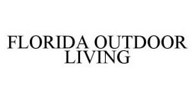 FLORIDA OUTDOOR LIVING