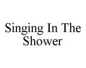 SINGING IN THE SHOWER