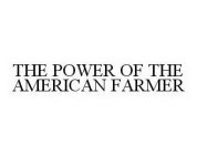 THE POWER OF THE AMERICAN FARMER