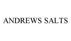 ANDREWS SALTS