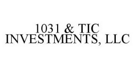 1031 & TIC INVESTMENTS, LLC