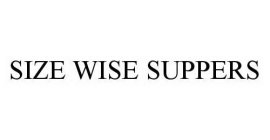 SIZE WISE SUPPERS