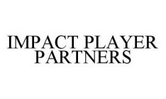 IMPACT PLAYER PARTNERS
