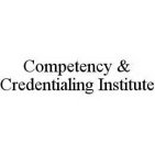 COMPETENCY & CREDENTIALING INSTITUTE