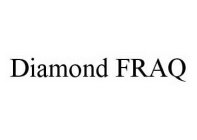 DIAMOND FRAQ