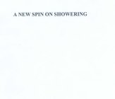 A NEW SPIN ON SHOWERING