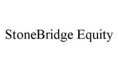 STONEBRIDGE EQUITY