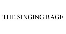 THE SINGING RAGE