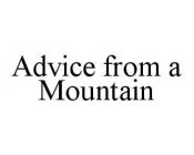 ADVICE FROM A MOUNTAIN
