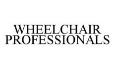 WHEELCHAIR PROFESSIONALS