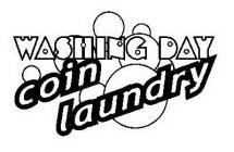 WASHING DAY COIN LAUNDRY