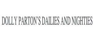 DOLLY PARTON'S DAILIES AND NIGHTIES