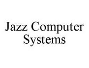 JAZZ COMPUTER SYSTEMS