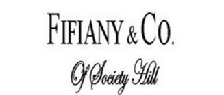 FIFIANY & CO. OF SOCIETY HILL