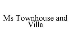 MS TOWNHOUSE AND VILLA