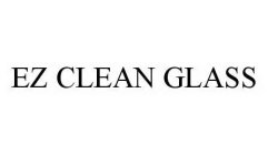 EZ CLEAN GLASS