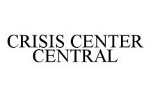 CRISIS CENTER CENTRAL