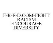 F-R-E-D.COM-FIGHT RACISM ENCOURAGE DIVERSITY