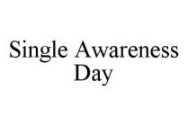 SINGLE AWARENESS DAY