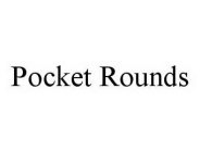 POCKET ROUNDS