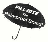 FILL-RITE THE RAIN-PROOF BRAND!