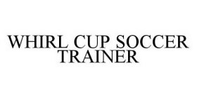 WHIRL CUP SOCCER TRAINER