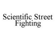 SCIENTIFIC STREET FIGHTING