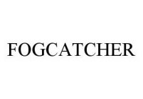 FOGCATCHER