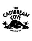 THE CARIBBEAN COVE ONE LOVE