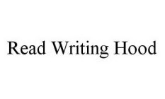 READ WRITING HOOD