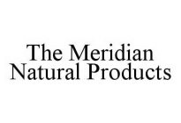 THE MERIDIAN NATURAL PRODUCTS