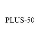 PLUS-50