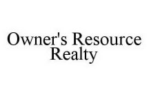 OWNER'S RESOURCE REALTY