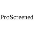 PROSCREENED