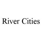 RIVER CITIES